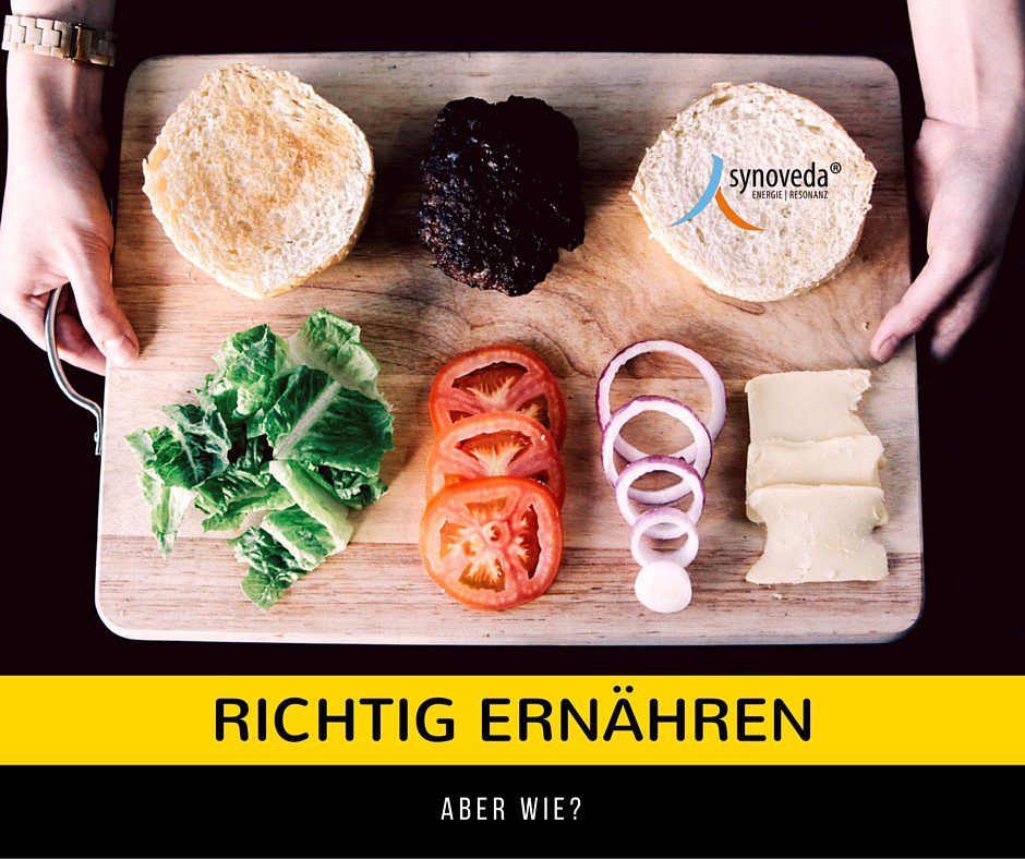 Richtig ernähren – aber wie?